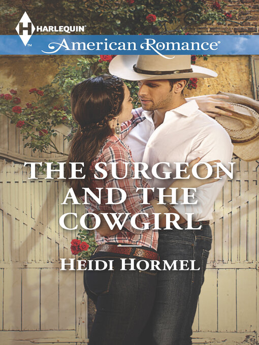 Title details for The Surgeon and the Cowgirl by Heidi Hormel - Available